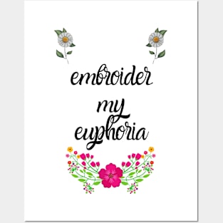 Embroider my euphoria Posters and Art